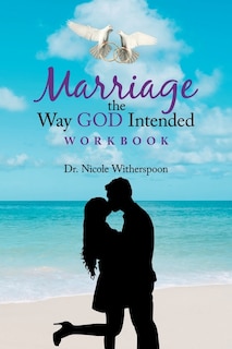 Couverture_Marriage the Way God Intended Workbook