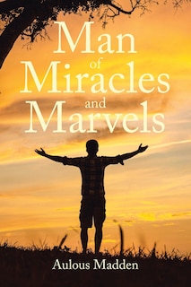 Front cover_Man of Miracles and Marvels
