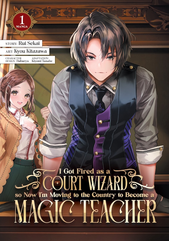 Couverture_I Got Fired as a Court Wizard so Now I'm Moving to the Country to Become a Magic Teacher (Manga) Vol. 1