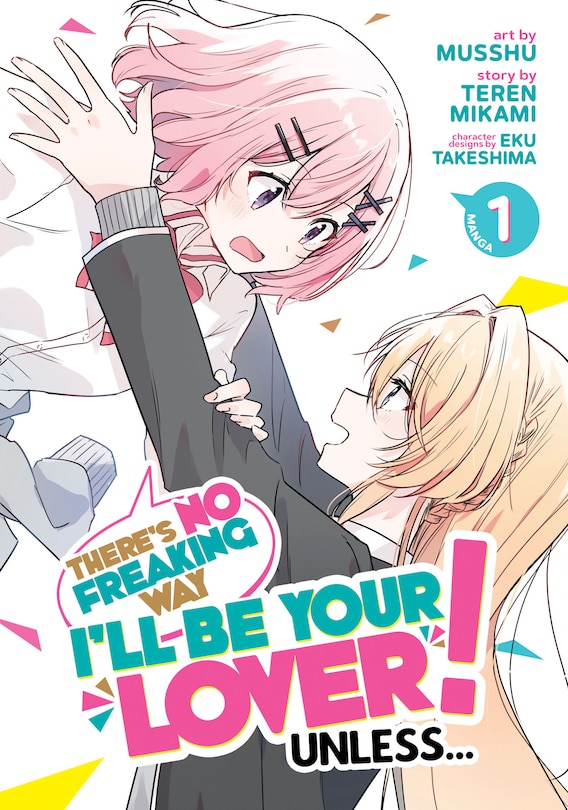 Front cover_There's No Freaking Way I'll be Your Lover! Unless... (Manga) Vol. 1