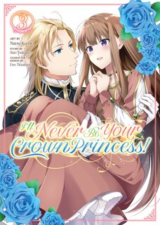 Front cover_I'll Never Be Your Crown Princess! (Manga) Vol. 3