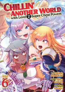 Couverture_Chillin' in Another World with Level 2 Super Cheat Powers (Manga) Vol. 6
