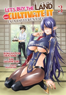Front cover_Let's Buy the Land and Cultivate It in a Different World (Manga) Vol. 3