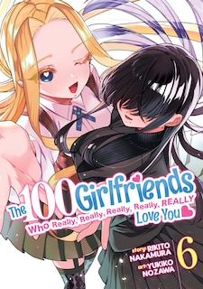 Front cover_The 100 Girlfriends Who Really, Really, Really, Really, Really Love You Vol. 6