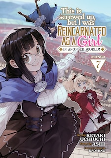 Front cover_This Is Screwed Up, but I Was Reincarnated as a GIRL in Another World! (Manga) Vol. 7