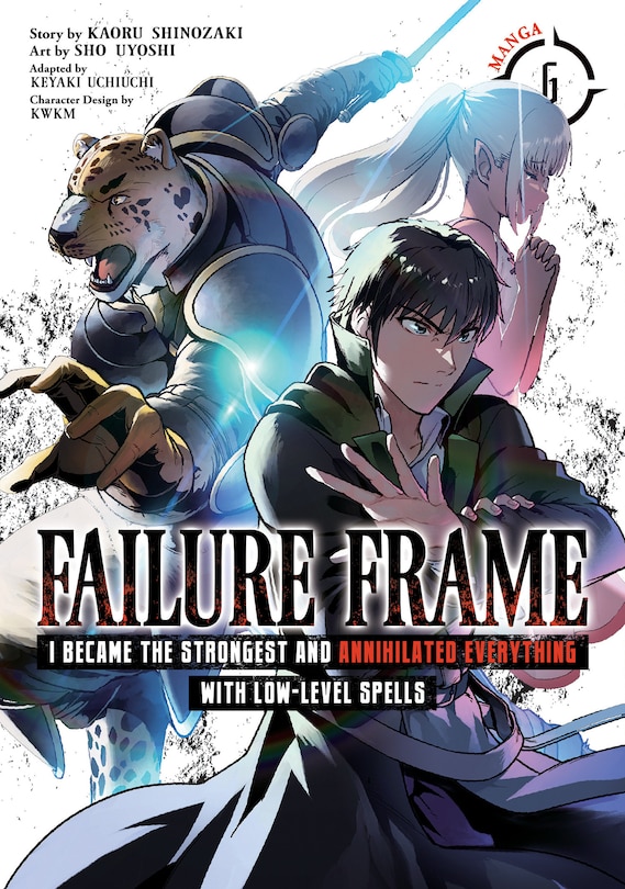 Front cover_Failure Frame: I Became the Strongest and Annihilated Everything With Low-Level Spells (Manga) Vol. 6