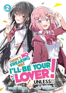 Front cover_There's No Freaking Way I'll be Your Lover! Unless... (Light Novel) Vol. 2