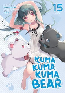 Front cover_Kuma Kuma Kuma Bear (Light Novel) Vol. 15
