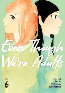 Front cover_Even Though We're Adults Vol. 6