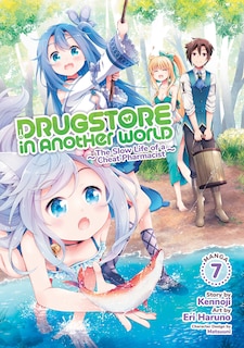 Couverture_Drugstore in Another World: The Slow Life of a Cheat Pharmacist (Manga) Vol. 7