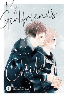 Front cover_My Girlfriend's Child Vol. 1