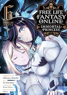 Front cover_Free Life Fantasy Online: Immortal Princess (Manga) Vol. 6