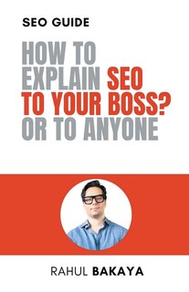 Front cover_How to explain SEO to your boss? Or to anyone