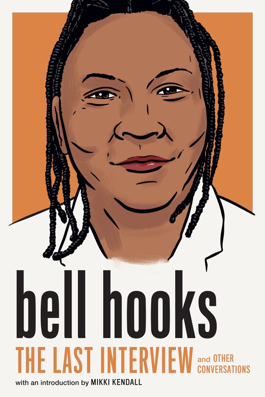 Front cover_bell hooks: The Last Interview
