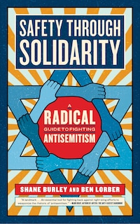 Safety through Solidarity: A Radical Guide to Fighting Antisemitism