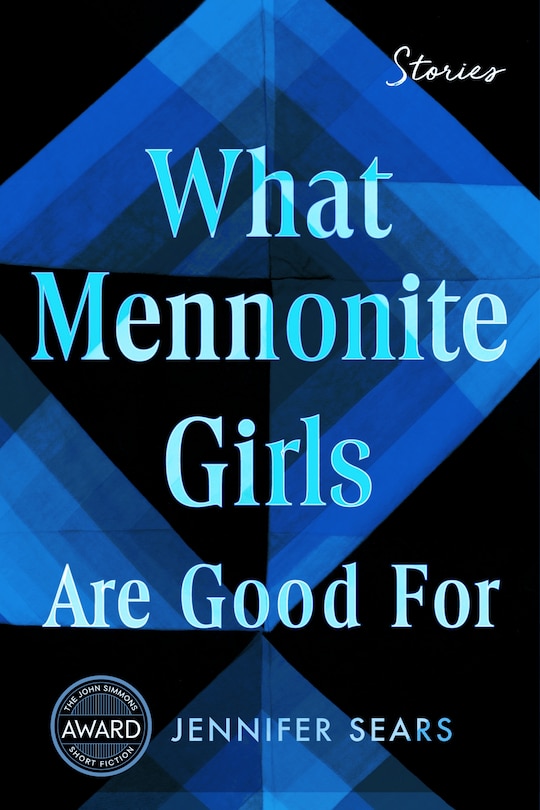 Front cover_What Mennonite Girls Are Good For