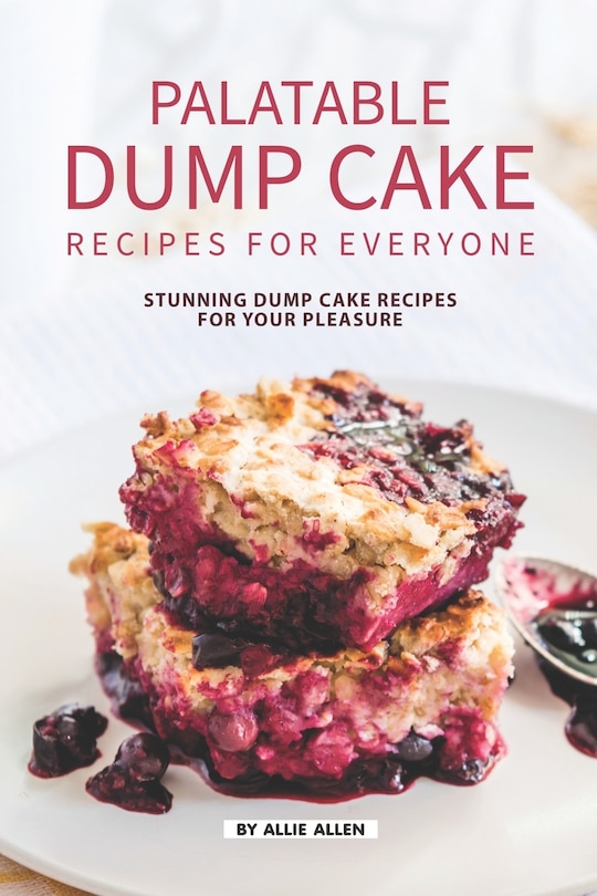 Couverture_Palatable Dump Cake Recipes for Everyone