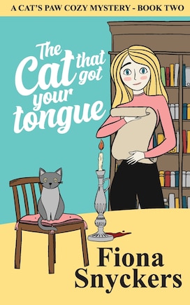 The Cat That Got Your Tongue: The Cat's Paw Cozy Mysteries - Book 2