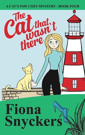 The Cat That Wasn't There: The Cat's Paw Cozy Mysteries - Book 4