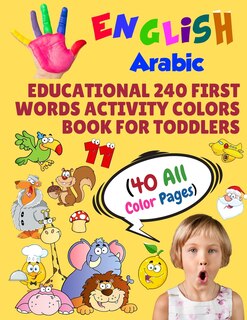 Front cover_English Arabic Educational 240 First Words Activity Colors Book for Toddlers (40 All Color Pages)