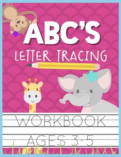 ABC's Letter Tracing Workbook Ages 3-5: Kids Activity Book to Practice Writing Alphabet