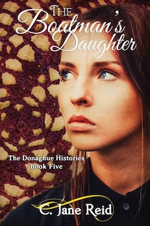 The Boatman's Daughter: A Historical Crochet Family Saga (The Donaghue Histories Book Five)