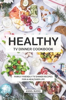Couverture_Healthy TV Dinner Cookbook