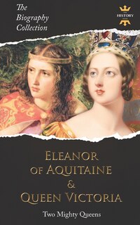Front cover_Eleanor of Aquitaine & Queen Victoria