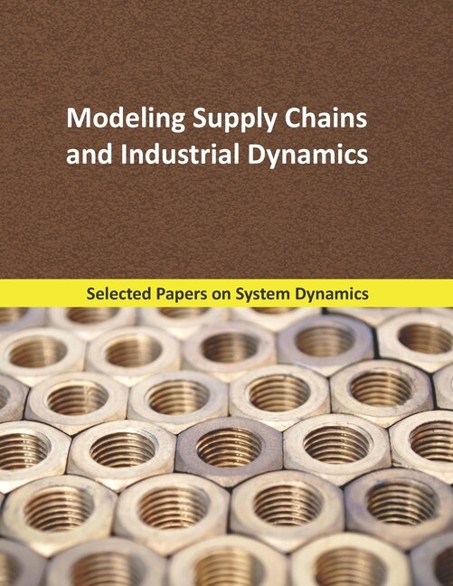 Front cover_Modeling Supply Chains and Industrial Dynamics