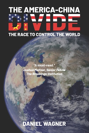 The America-China Divide: The Race to Control the World