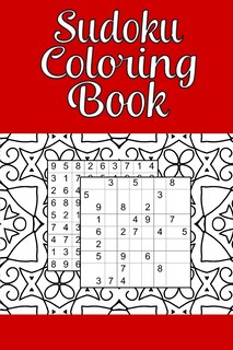 Sudoku Coloring Book: 100 Pages - 208 Puzzles - with Answer Key