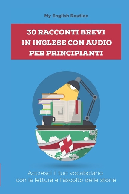 30 racconti brevi in inglese per principianti: Accresci il tuo vocabolario con la lettura e l'ascolto delle storie