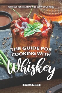 Front cover_The Guide for Cooking with Whiskey