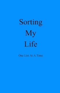 Couverture_Sorting My Life One List At A Time