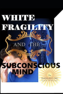 Front cover_White Fragility and the Subconscious Mind