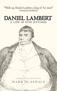 Daniel Lambert: A Life in Five Sittings