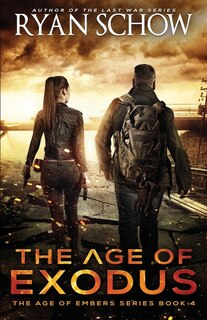 The Age Of Exodus: A Post-apocalyptic Survival Thriller