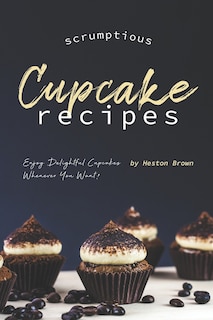 Front cover_Scrumptious Cupcake Recipes