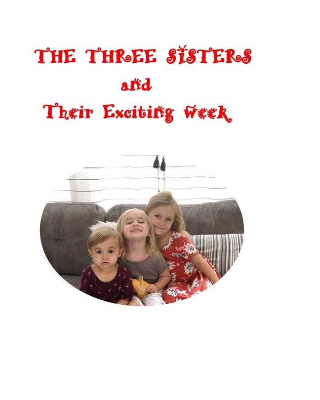 THE THREE SISTERS And Their Exciting Week: The Three Sisters