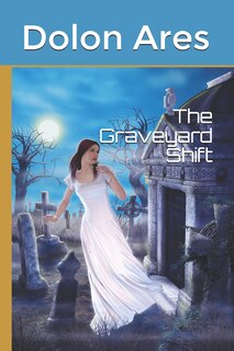 Front cover_The Graveyard Shift