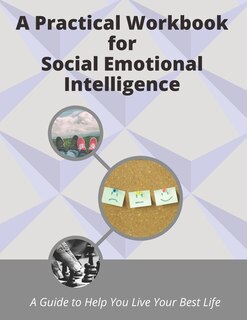 Front cover_A Practical Workbook for Social Emotional Intelligence