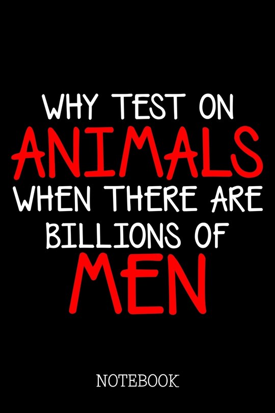 Front cover_Why Test On Animals When There Are Billions Of Men