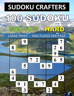 100 Sudoku Medium - Hard: Large Print - One Puzzle Per Page