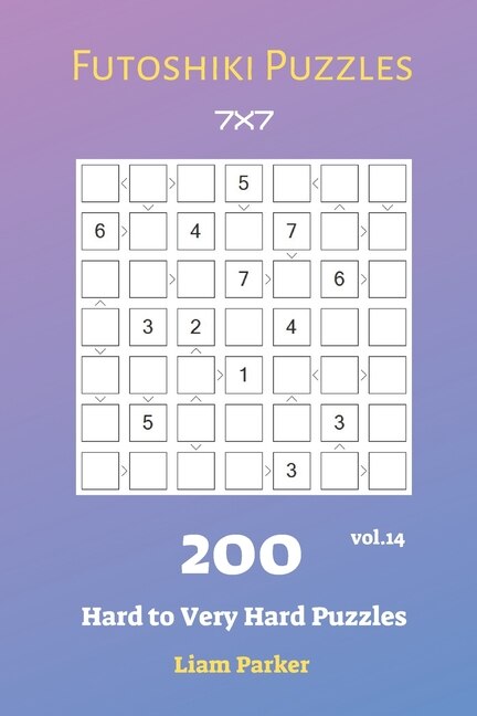 Front cover_Futoshiki Puzzles - 200 Hard to Very Hard Puzzles 7x7 vol.14