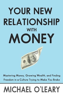 Front cover_Your New Relationship With Money