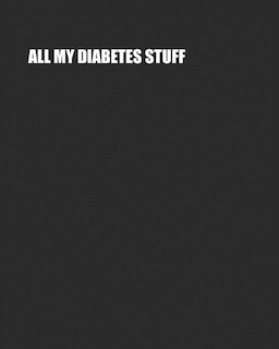 All My Diabetes Stuff: Two Year Log Book Record Daily Glucose Readings On Easy One-Month Page Spreads BONUS Coloring Pages!