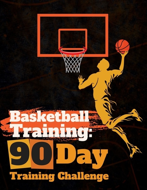 Front cover_Basketball Training; 90 Day Training Challenge