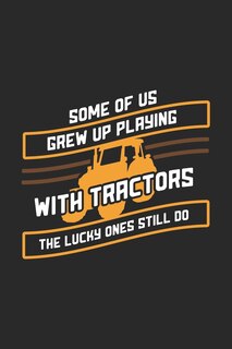 Couverture_Some Of Us Grew Up Playing With Tractors The Lucky Ones Still Do