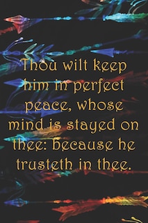 Couverture_Thou wilt keep him in perfect peace, whose mind is stayed on thee