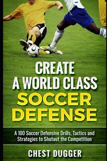 Front cover_Create a World Class Soccer Defense